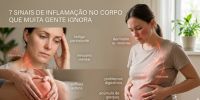 7 sinais de inflamação no corpo que muita gente ignora hoje em dia